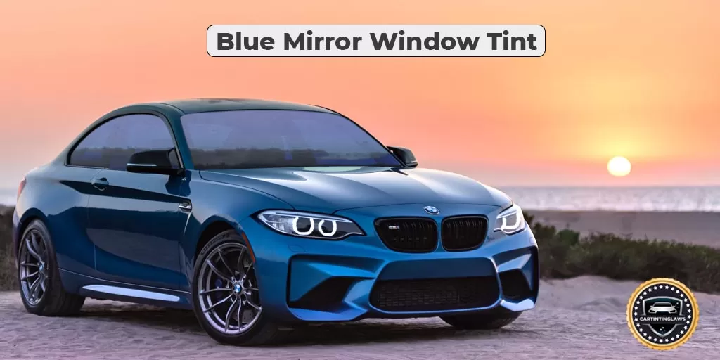 Blue Mirror Tint Car