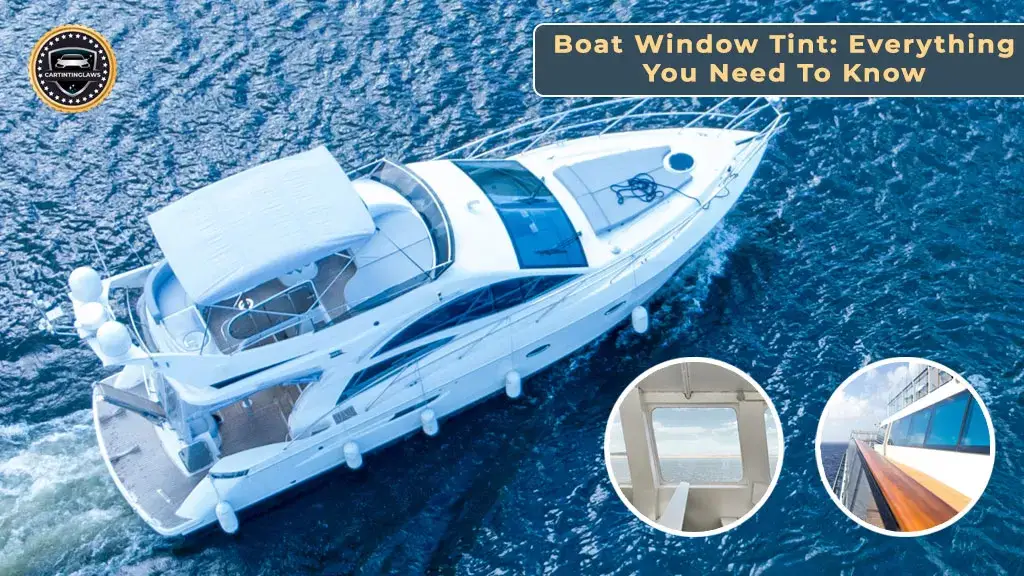 Boat Window Tint Everything You Need To Know