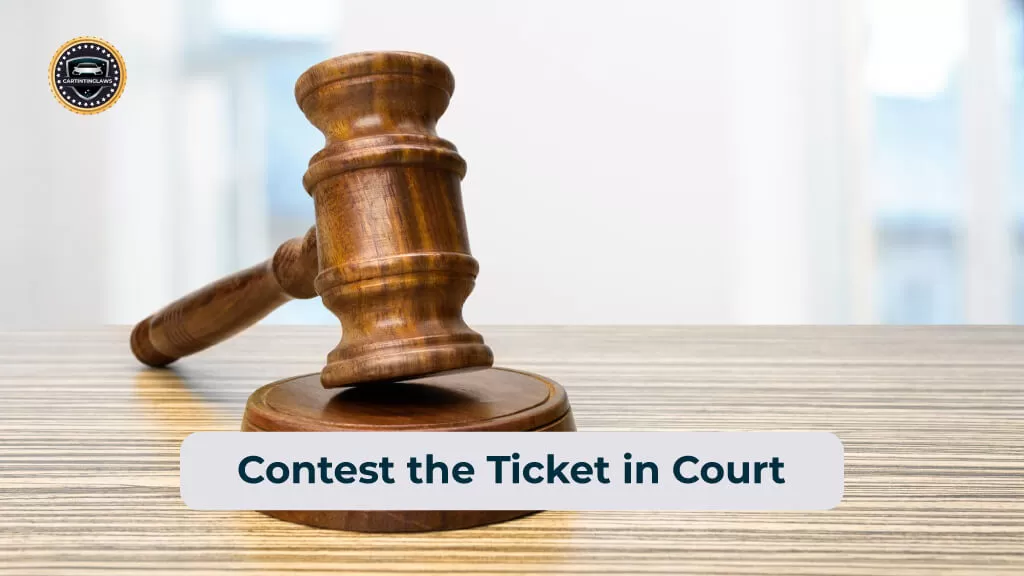 Contest the Ticket in Court- How to Get a Window Tint Ticket Dismissed