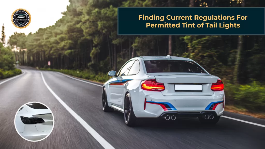 Finding Current Regulations For Permitted Tint of Tail Lights