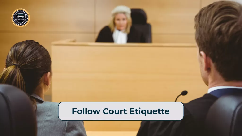 Follow Court Etiquette