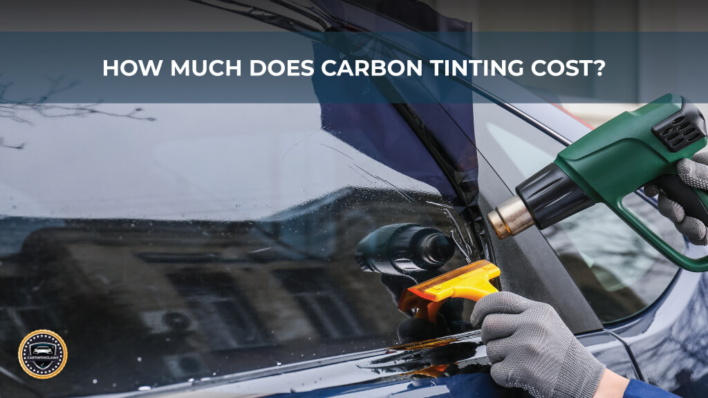 How Much Does Carbon Tinting Cost