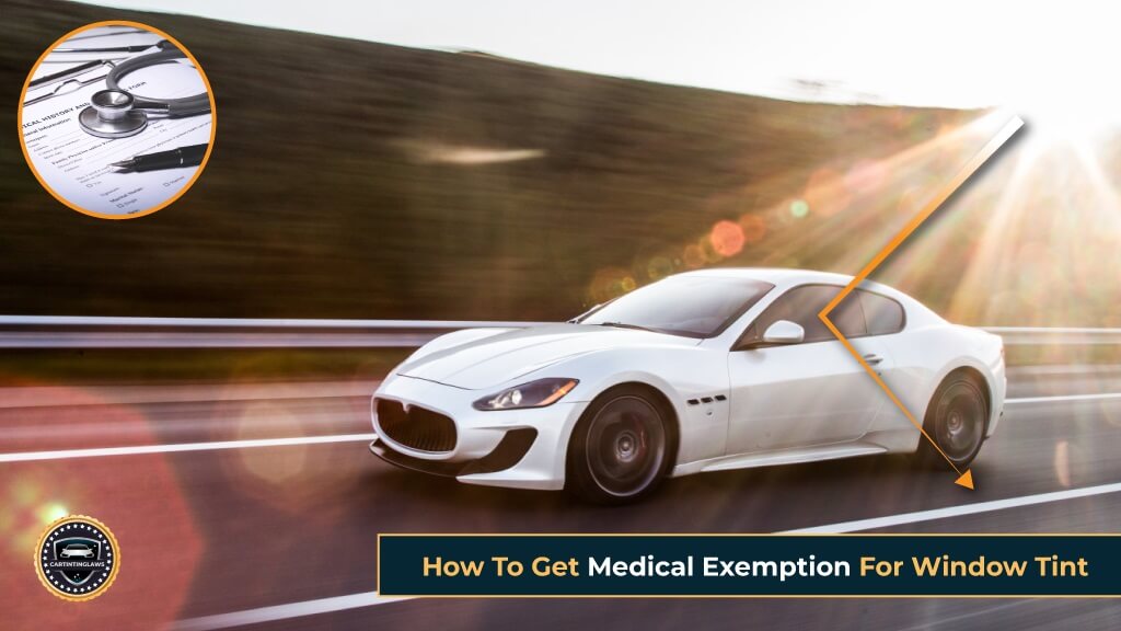 How To Get Medical Exemption For Window Tint