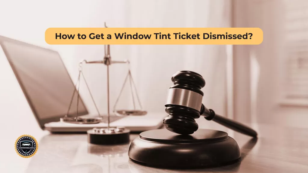 How to Get a Window Tint Ticket Dismissed