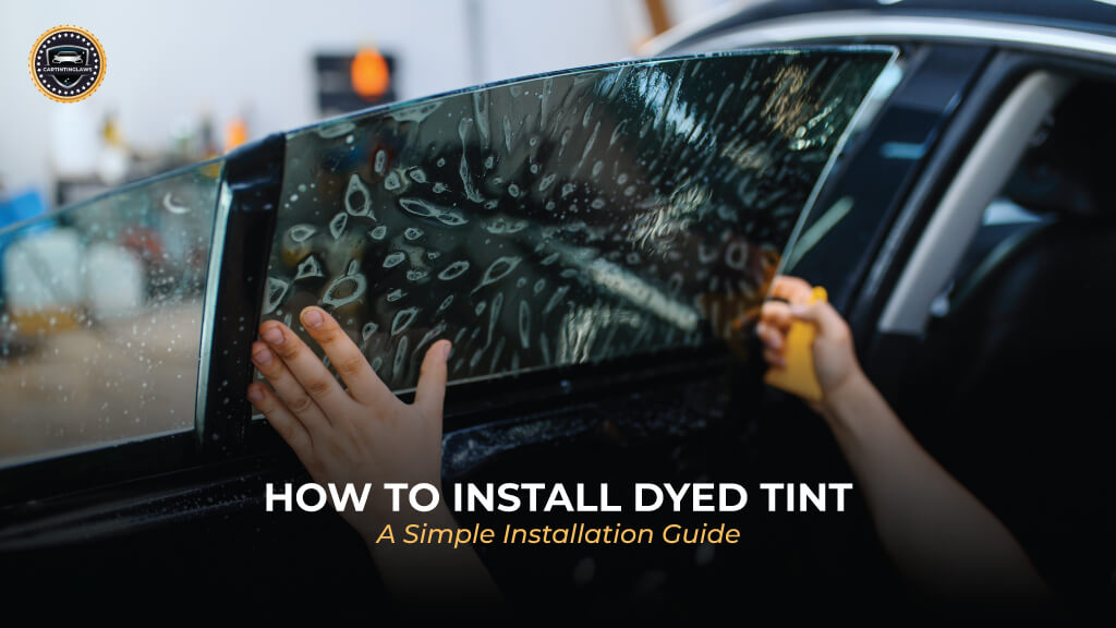 How to Install Dyed Tint A Simple Installation Guide