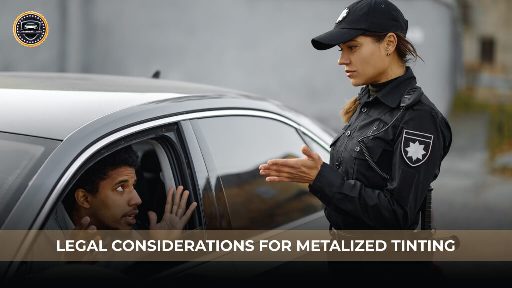 Legal Considerations for Metalized Tinting