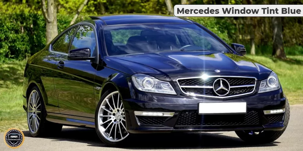 Mercedes Window Tint Blue- Is Blue Window Tint Illegal or Legal 