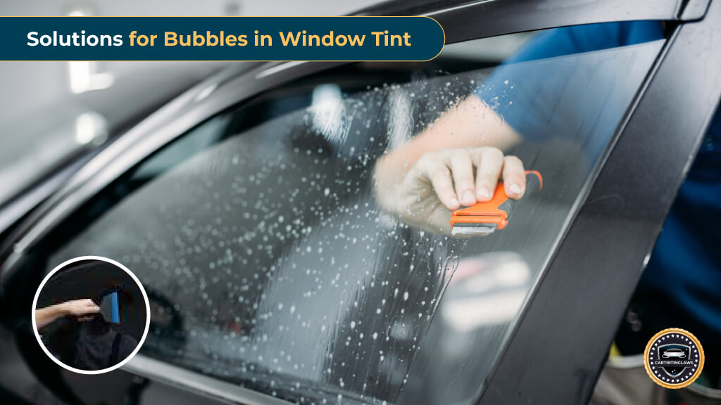 Solutions for Bubbles in Window Tint