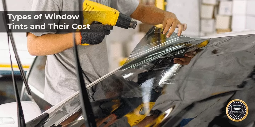 Types of Window Tints and Their Cost