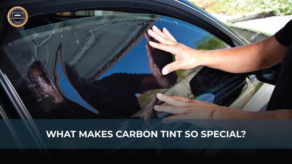 What Makes Carbon Tint So Special